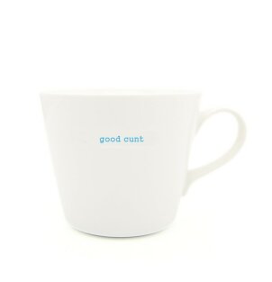 Day and Age Bucket Mug - good cunt